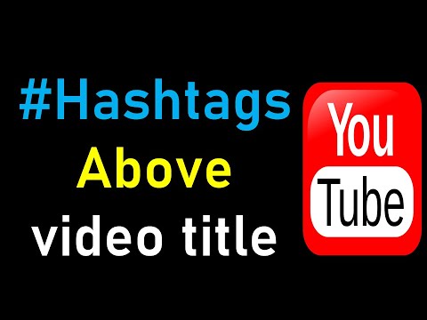 How to add hashtags above video title on YouTube - YouTube