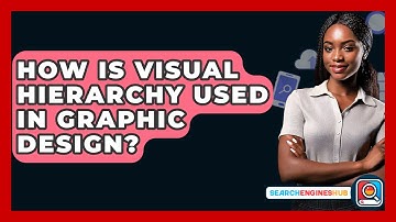 How Is Visual Hierarchy Used In Graphic Design? - SearchEnginesHub.com