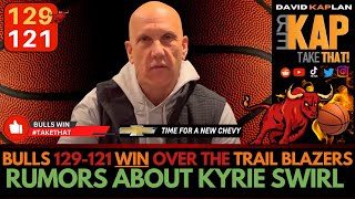 REKAP: 🏀 Chicago Bulls 129-121 Win Over the Portland Trailblazers - Rumors About Kyrie Irving Swirl!