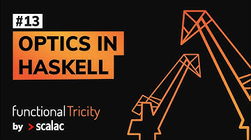 Functional Tricity #13 - Paweł Sączawa"Optics in Haskell"