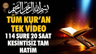114 Sure Kesintisiz Tam Kur'an Dinle | 20 Saat Tüm Kur'an Tek Video Tam Hatim