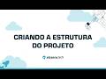S02 L02 - Criando a estrutura do projeto