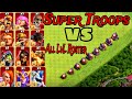 Super Troops Vs All LvL Roster |Clash Of Clans