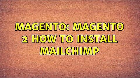 Magento: Magento 2 how to install Mailchimp