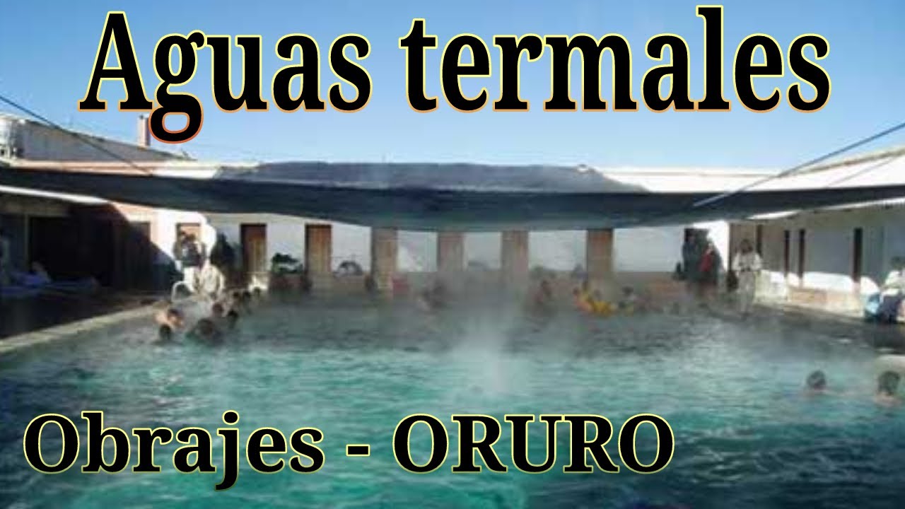 Aguas TERMALES OBRAJES - ORURO BOLIVIA