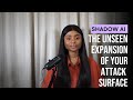 Shadow AI: The Unseen Expansion of Your Attack Surface