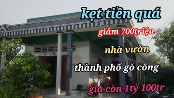 MS 858.giảm 700triệu. căn nhà vườn thành phố gò công.giá còn 1ty100tr