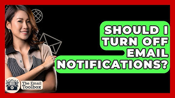 Should I Turn Off Email Notifications? - TheEmailToolbox.com