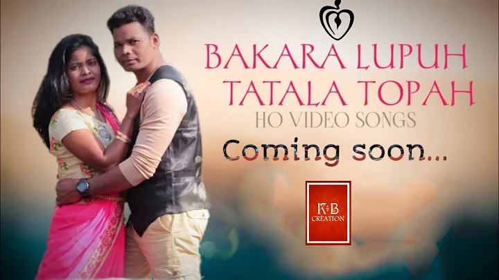 NEW HO VIDEO SONG II BAKARA LUPUH TATALA TOPAH II 2021