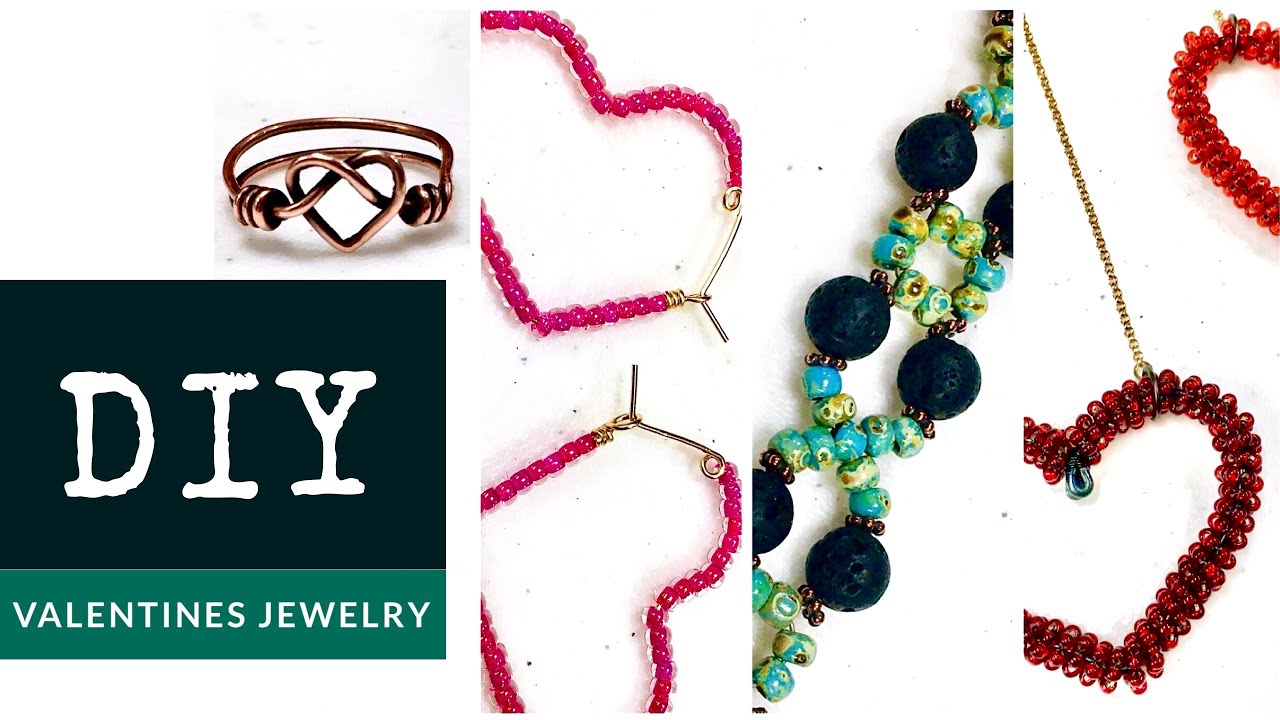 Four Valentines Day DIY Bead & Wire Jewelry Projects