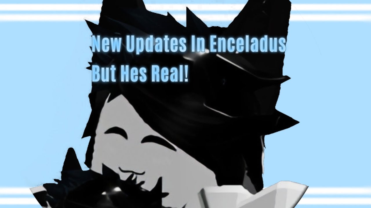 New Updates In Enceladus But Hes real! - YouTube