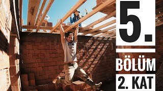 5. Bölüm Köy Evi Yapımı 2. Kata Çıktık
