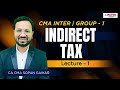CMA Inter Indirect Tax Lec 1 | For June/Dec 2026 Attempt | CA CMA Sopan Gaikar #cmainter