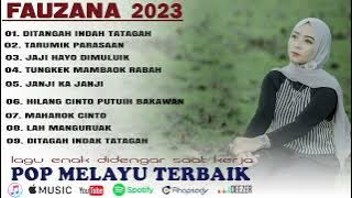Fauzan Full Album 2023 - Ditangah Indah Tatagah | lagu Terbaru 2023/2024
