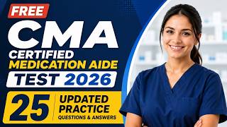 FREE CMA Certified Medication Aide Test 2026 | 25 Updated Practice Questions & Answers