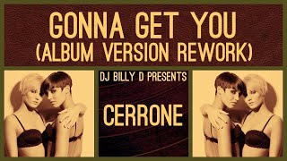 Cerrone - Gonna Get You (Album Version Rework)