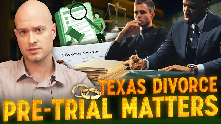 Pre trial Matters in a Texas Divorce Case
