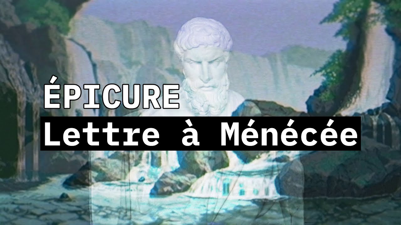 ÉPICURE - Lettre à Ménécée - Lecture - YouTube