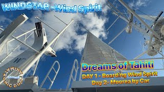 WINDSTAR Wind Spirit | Dreams of Tahiti Day 1 and 2 | Sailing - Tahiti to Moorea | Moorea by Car