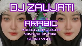 DJ ZAUJATI / ZAUJI - MUHAJIR LAMKARUNA || DJ ARABIC TIKTOK VIRAL 2023