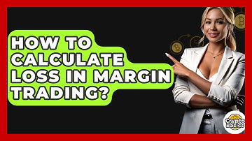 How To Calculate Loss In Margin Trading? - CryptoBasics360.com