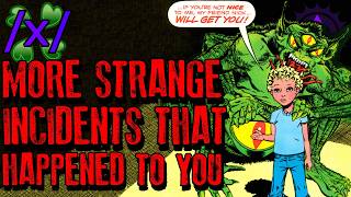 More Strange Incidents That Happened to You | 4chan /x/ Paranormal Greentext Stories Thread