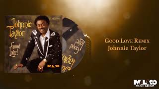 Johnnie Taylor - Good Love Remix