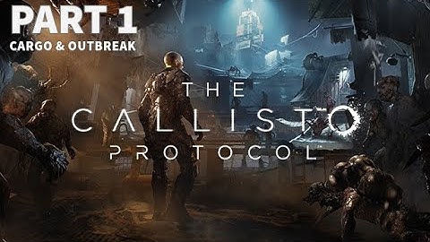 THE CALLISTO PROTOCOL Gameplay Walkthrough Part 1 CARGO & OUTBREAK in 4k MAX Graphics HDR