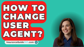 How To Change User Agent? -  InsuranceGuide360.com