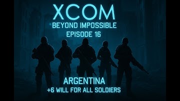 XCOM Beyond Impossible Series 1 Ep 16