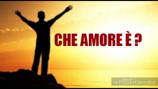 Che Amore è? (Canto di Lode)