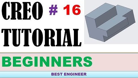 16 CREO PART MODELING FOR PRACTICE 2D to 3D | CREO | BEST ENGINEER