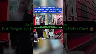 He Tried to Kidnap a Bikini Barista… But Forgot Who He Paid 😳 #breakingnews #police #viral #shorts