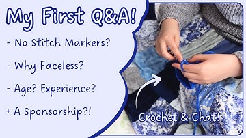My First Proper Introduction! - Crochet Q&A