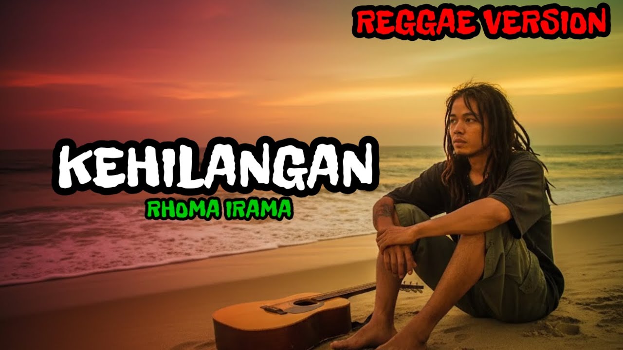 KEHILANGAN – RHOMA IRAMA | DANGDUT REGGAE TERBARU 2025 | Reggae Cover Version