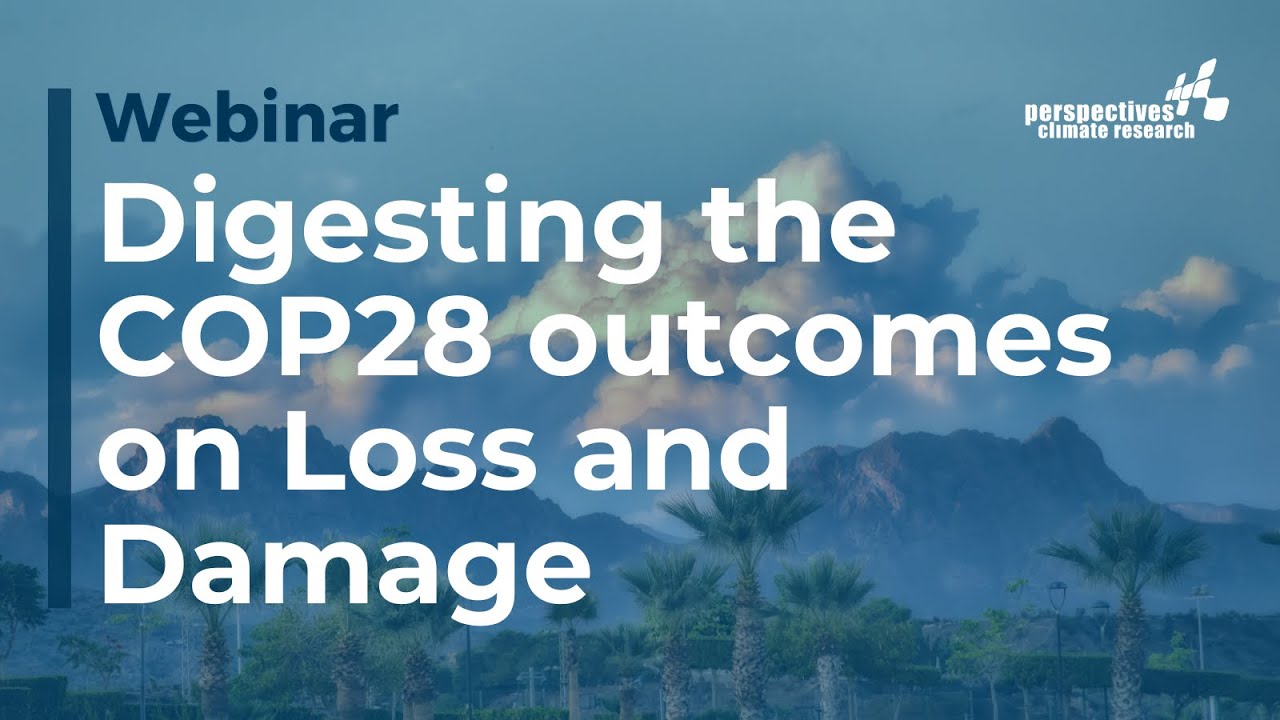 Digesting the COP28 outcomes on Loss and Damage Webinar