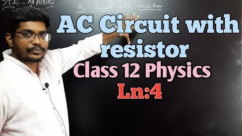 AC CIRCUIT WITH RESISTOR|| CLASS 12 PHYSICS || LN:4 || MOKKA PHYSICS