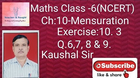 Maths class 6(NCERT) Chapter:10-Mensuration,Exercise:10.3,Q 6,7,8 & 9.