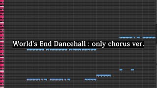 【Only chorus】ワールズエンド・ダンスホール / World's End Dancehall【Kyoryu, Cerif】