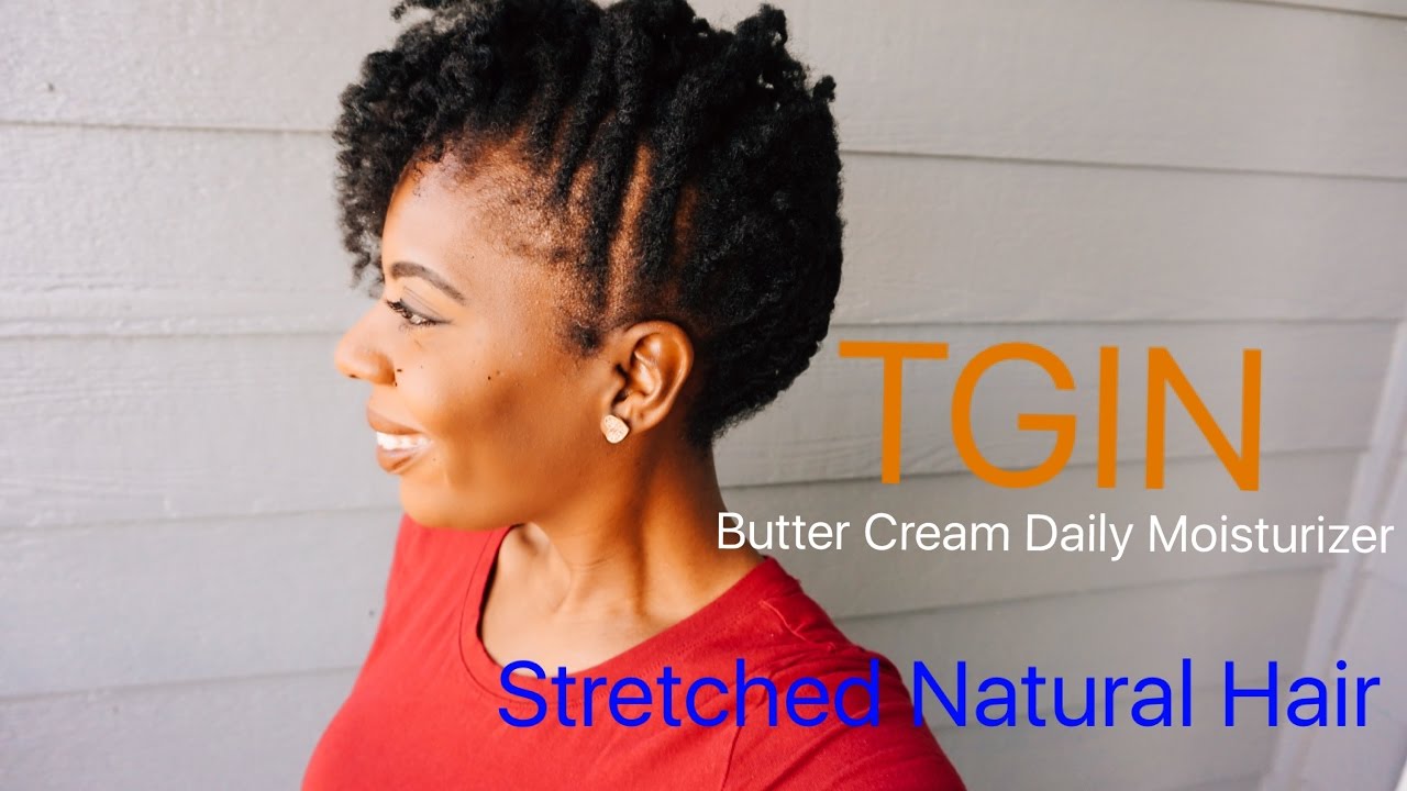 TGIN Butter Cream Daily Moisturizer + Two Strand Twist Updo 4C Natural Hair YouTube