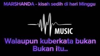 MARSHANDA - KISAH SEDIH DI HARI MINGGU keraoke