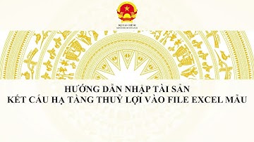 HƯỚNG DẪN NHẬP FILE EXCEL BIỂU MẪU SỐ 09 PHẦN MỀM TỔNG KIỂM KÊ Tài sản kết cấu hạ tầng thuỷ lợi