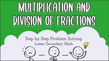 Secondary 2/ IP 2 Mathematics: Multiplication and Division of Fractions