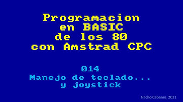 BASIC de Amstrad CPC 014 - Manejo de teclado y joystick