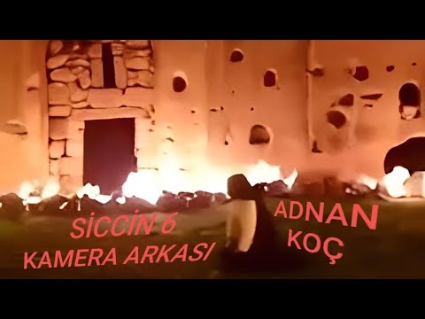 siccin 6 kamera arkası adnan koç