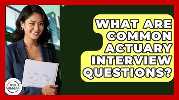 What Are Common Actuary Interview Questions? - Job Success Network