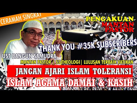 jangan-ajari-islam-toleransi---islam-agama-damai-|-ust-bangun-samudra,-mantan-pastor-lulusan-vatikan