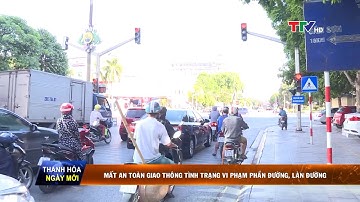 Mất an toàn giao thông tình trạng vi phạm phần đường, làn đường | PTTH Thanh Hóa