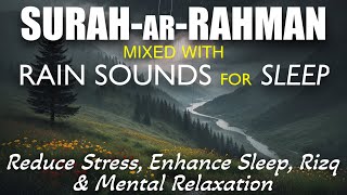Surah ar Rahman Full & Rain Sounds for Sleep, Stress, Anxiety,  & Mental Relaxation - Quran Sleep