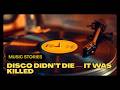 Disco Didn’t Die — It Was Killed